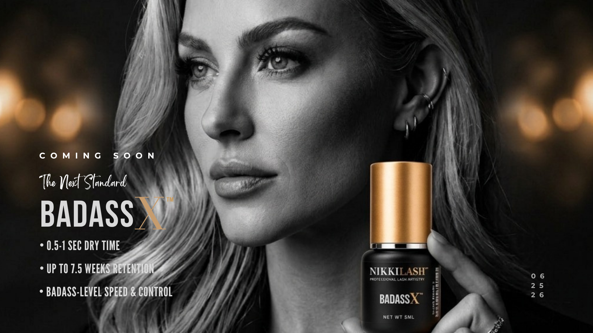 NikkiLash BADASS X professional lash adhesive coming soon banner featuring a black-and-white beauty model holding the product, with highlights for 0.5–1 second dry time, up to 7.5 weeks retention, and advanced speed and control.